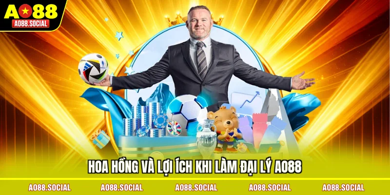 hoa-hong-va-loi-ich-khi-lam-dai-ly-ao88